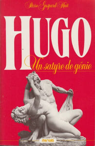 Hugo, Un satyre de génie.