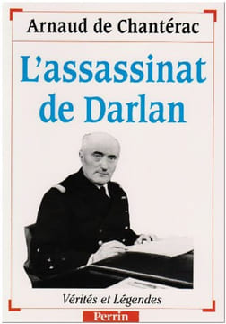 L'Assassinat de Darlan.. CHANTERAC (Arnaud de).