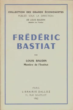 Frederic Bastiat. Textes choisis et présentés.. BAUDIN (Louis).