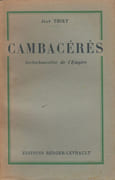 Cambacérès, Archichancelier de l'Empire. par THIRY (Jean).