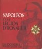 Napoléon et la Légion d'Honneur. La Cohorte, numéro spécial.. Catalogue d'exposition.