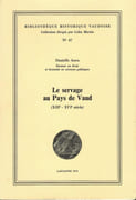 Le servage au Pays de Vaud (XIIIe-XVIe siècle). (Thèse). par ANEX (Danielle).