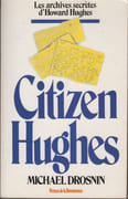 Citizen Hughes. L'homme qui acheta l'Amérique. par DROSNIN (Michael).