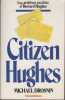 Citizen Hughes. L'homme qui acheta l'Am&eacute;rique.. DROSNIN (Michael).