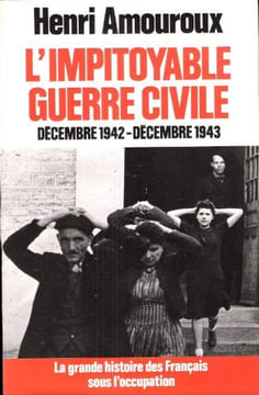 La Grande Histoire des Français sous l'Occupation.. AMOUROUX (Henri).