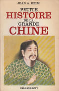 Petite histoire de la grande Chine. par KEIM (Jean A.).