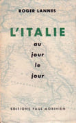 L'Italie au jour le jour. par LANNES (Roger).