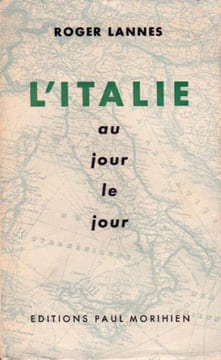 L'Italie au jour le jour.. LANNES (Roger).