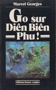 Go sur Diên Biên Phu ! par GEORGES (Marcel).