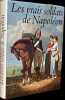 Les vrais soldats de Napol&eacute;on. Tels que les ont vus : A. Adam, Bagetti, le Bourgeois de Hambourg, Von Geissler, Faber du Faur, W. Kobell, B. Zix, le ...