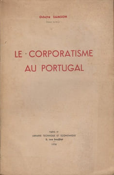 Le Corporatisme au Portugal. (Thèse).. SAMSON (Odette).