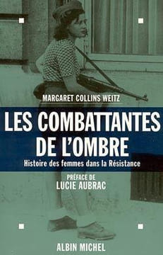 Les Combattantes de l'ombre. Histoire des femmes dans la Résistance, 1940-1945.. WEITZ (Margaret Collins).