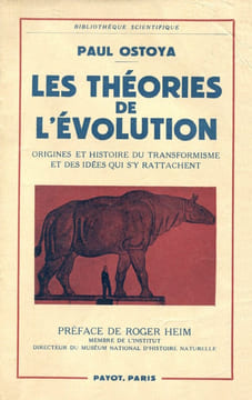 Les Théories de l'Évolution. Origines et histoire du transformisme et des idées qui s'y rattachent.. OSTOYA (Paul).