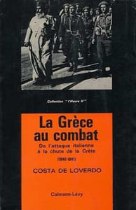 La Grèce au combat. De l'attaque italienne à la chute de la Crète (1940-1941).