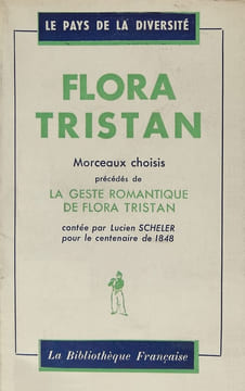Morceaux choisis, précédés de la Geste romantique de Flora Tristan, contée par Lucien Scheler.. TRISTAN (Flora).
