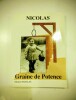 Nicolas graine de potence 
. Michel NICOLAS 