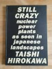 Still crazy nuclear plants as seen in japanese landscapes. TAISHI HIROKAWA