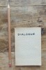Dialogue. MARTIN DU GARD Roger