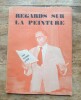 Regards sur la Peinture. LOEB Pierre