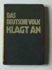 Das Deutsche volk klagt an : Hitlers krieg gegen die friedenskämpfer in Deutschland. Eine Tastsachenbuch. ANONYME
