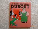 Les Photographes de Dubout.. DUBOUT, Albert.