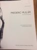 Frédéric Muller
Catalogue raisonné. Sylvio Acatos