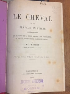 Le cheval et son élevage en Suisse. Spécialement destiné aux éleveurs de la Suisse Romande, aux agriculteurs, à tous les propriétaires & amateurs de chevaux.