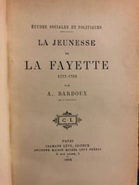 Études sociales et politiques - La jeunesse de La Fayette 1757-1792 et Les dernières années de La Fayette 1792-1834