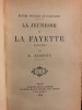 Études sociales et politiques - La jeunesse de La Fayette 1757-1792 et Les dernières années de La Fayette 1792-1834. Agénor Bardoux