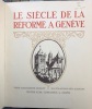 LE SIÈCLE DE LA RÉFORME. Texte d'Alexandre Guillot - Illustrations d'Édouard Elzingre