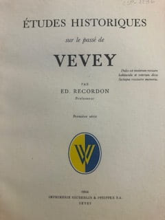 ÉTUDES HISTORIQUES SUR LE PASSÉ DE VEVEY. Edouard Recordon