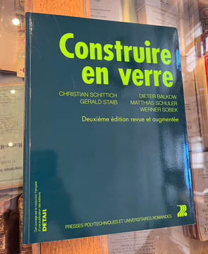 Construire en verre - 
Deuxième édition revue et augmentée. Christian Schittich, Gerald Staib, Dieter Balkow, Matthias Schuler, Werner Sobek