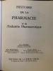 Histoire de la pharmacie et de l'industrie pharmaceutique. Patrice Roussel, Henri Bonnemain et Frank Bové