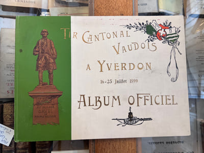 Tir cantonal Vaudois - Yverdon 16-25 Juillet 1899. Album Officiel