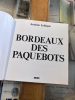 Bordeaux des Paquebots - Mémoire du quotidien . Antoine Lebègue