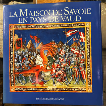La maison de Savoie en pays de Vaud. Bernard Andenmatten, Daniel de Raemy