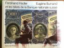 Ferdinand Hodler, Eugène Burnand et les billets de la Banque nationale suisse. Michel de Rivaz