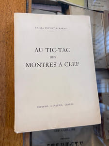 AU TIC-TAC DES MONTRES A CLEF
Le cabinotier poète Paul Tavan
La Genève horlogère
De 1750 à 1850