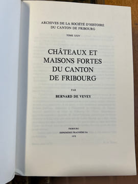Châteaux et maisons fortes du canton de Fribourg. Bernard de Vevey