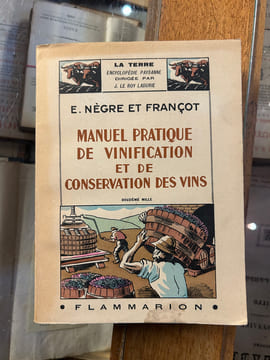 MANUEL PRATIQUE DE VINIFICATION ET DE CONSERVATION DES VINS. E. Nègre et Françot
