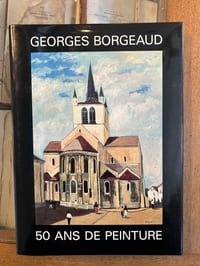 GEORGES BORGEAUD - 50 ANS DE PEINTURE
Abbatiale et musée