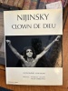 Nijinsky, clown de Dieu. Alain Béjart
Photos et préface
