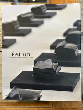 Re.turn
Recent Works of Franklin Chow. Collectif
