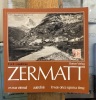 Zermatt
Es war einmal - autrefois - it was once upon a time. Y. & R. Coudereau
