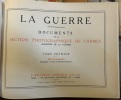 LA GUERRE
DOCUMENTS DE LA SECTION PHOTOGRAPHIQUE DE L'ARM&Eacute;E (2 tomes). Minist&egrave;re de la guerre / Ardouin-Dumazet