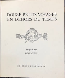 Douze petits voyages en dehors du temps. René Creux