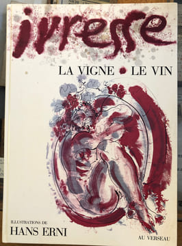 Ivresse. La vigne. Le vin.. Erni, Hans
