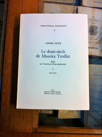 LE DEMI-SIÈCLE DE MAURICE TROILLET (3 TOMES)