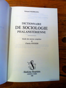 DICTIONNAIRE DE SOCIOLOGIE PHALANSTÉRIENNE - Guide des oeuvres complètes de Charles FOURIER (1911)
