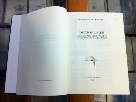 DICTIONNAIRE DES LIVRES JANSÉNISTES OU QUI FAVORISENT LE JANSÉNISME. DOMINIQUE DE COLONIA